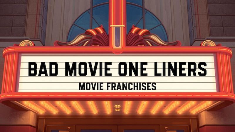 Bad Movie One Liners